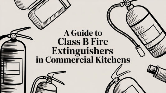 A Guide to Class B Fire Extinguishers in Commercial Kitchens
