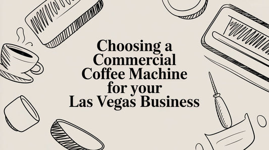 Choosing a Commercial Coffee Machine for Your Las Vegas Business