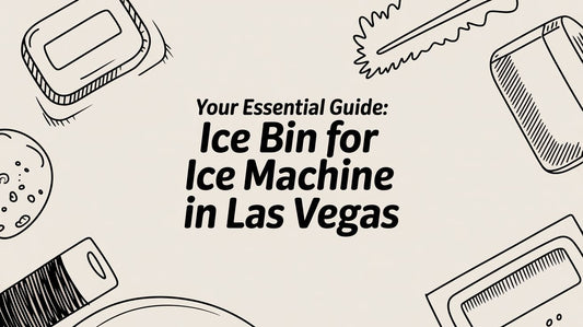 Your Essential Guide: ice bin for ice machine in Las Vegas