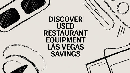 Discover used restaurant equipment las vegas savings